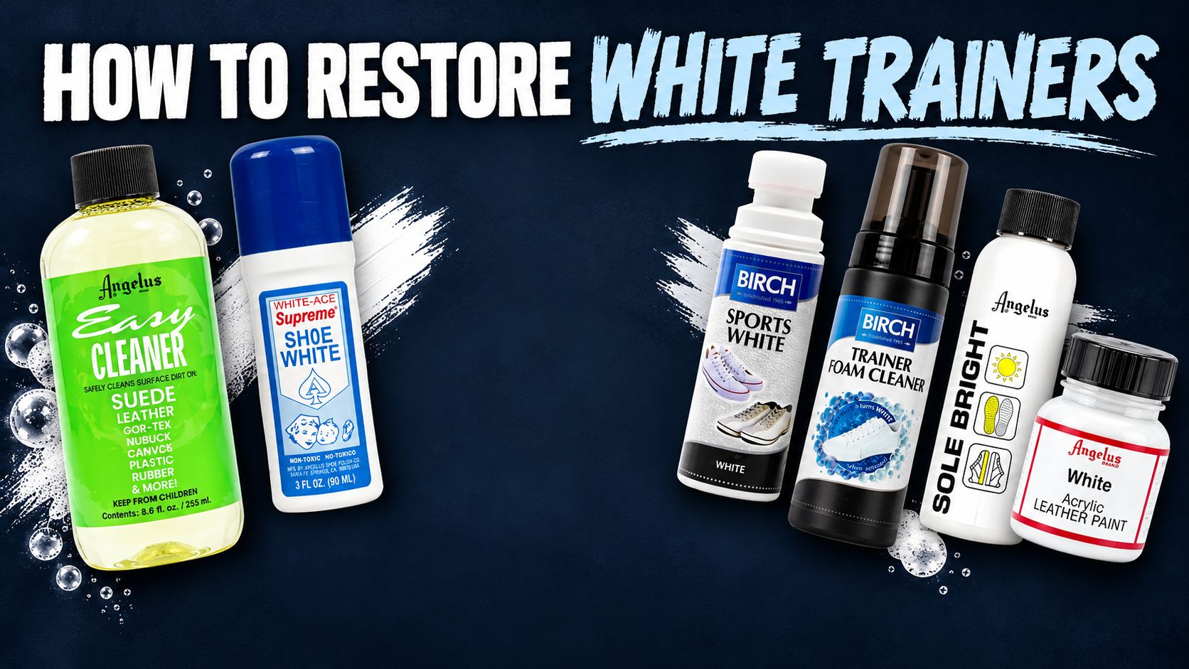 How to restore white trainers using shoe cleaners, whiteners, sole brightener and white leather paint